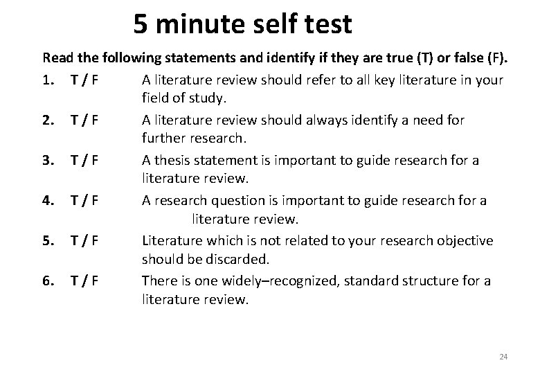 5 minute self test Read the following statements and identify if they are true