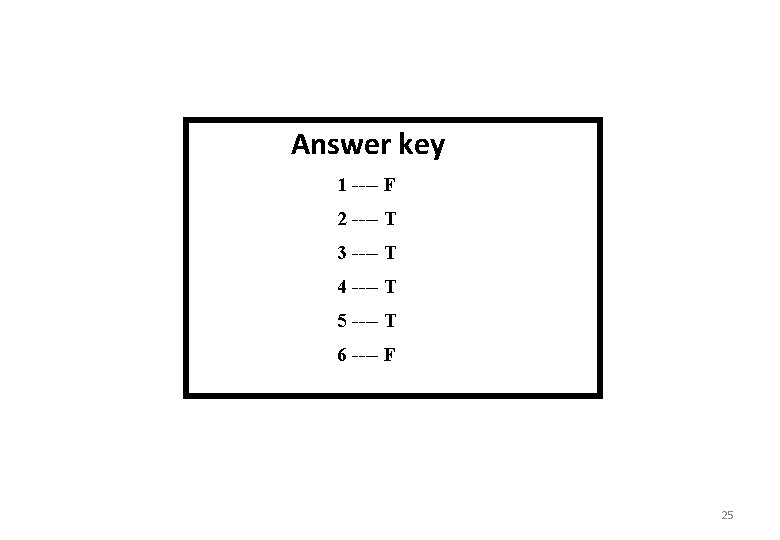  Answer key 1 ---- F 2 ---- T 3 ---- T 4 ----