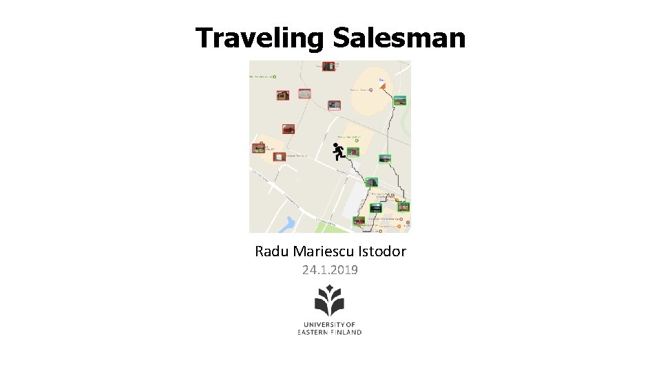 Traveling Salesman Radu Mariescu Istodor 24. 1. 2019 