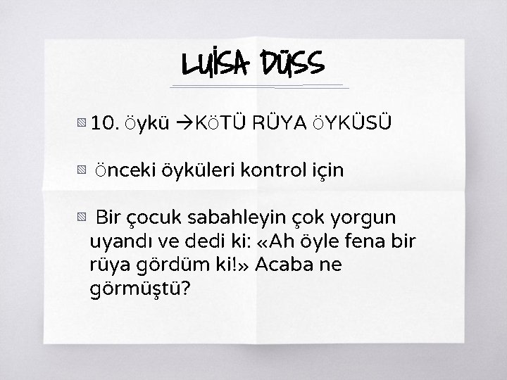 LUİSA DÜSS ▧ 10. Öykü KÖTÜ RÜYA ÖYKÜSÜ ▧ Önceki öyküleri kontrol için ▧