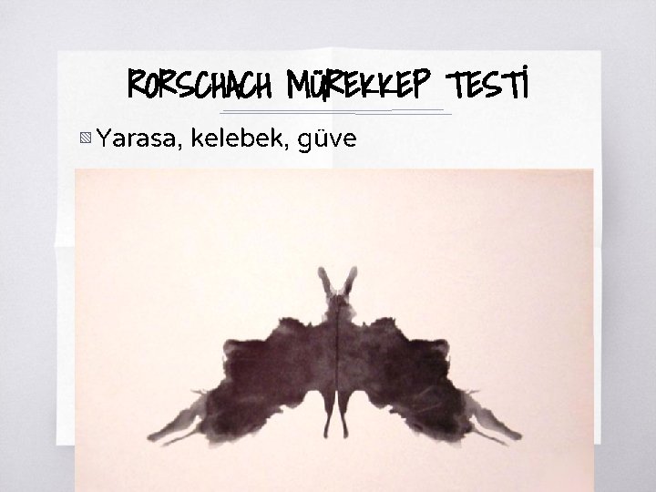 RORSCHACH MÜREKKEP TESTİ ▧ Yarasa, kelebek, güve 