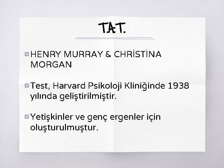 T. A. T. ▧ HENRY MURRAY & CHRİSTİNA MORGAN ▧ Test, Harvard Psikoloji Kliniğinde