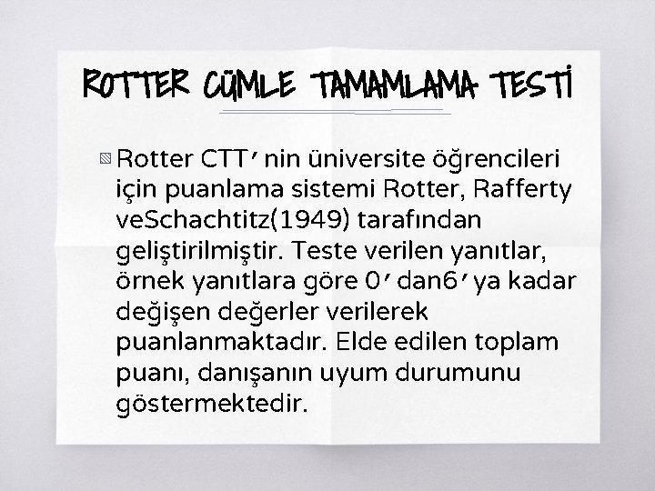 ROTTER CÜMLE TAMAMLAMA TESTİ ▧ Rotter CTT’nin üniversite öğrencileri için puanlama sistemi Rotter, Rafferty