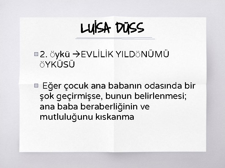 LUİSA DÜSS ▧ 2. Öykü EVLİLİK YILDÖNÜMÜ ÖYKÜSÜ ▧ Eğer çocuk ana babanın odasında