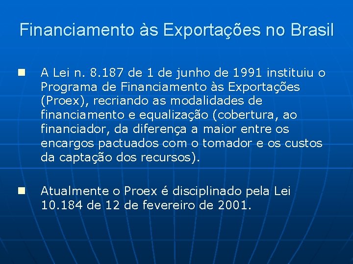 Financiamento às Exportações no Brasil n A Lei n. 8. 187 de 1 de Financiamento às Exportações no Brasil n A Lei n. 8. 187 de 1 de