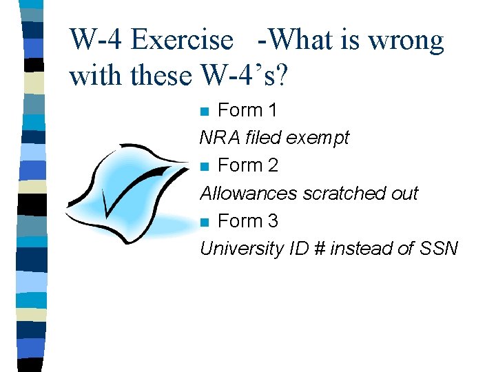 W-4 Exercise -What is wrong with these W-4’s? Form 1 NRA filed exempt n