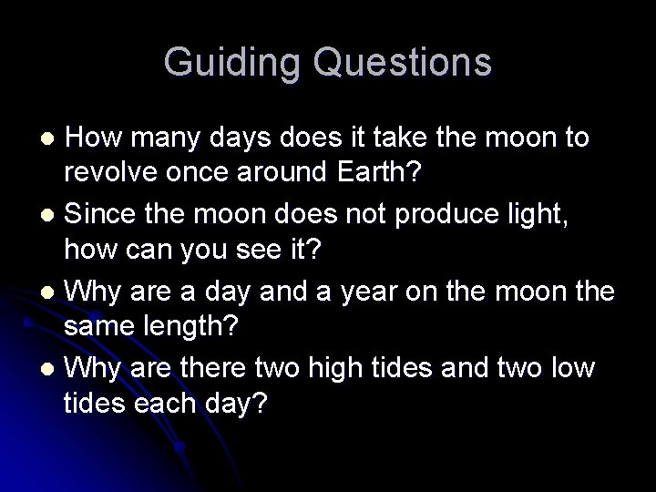 Guiding Questions How many days does it take the moon to revolve once around