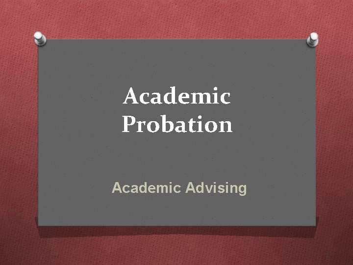 Academic Probation Academic Advising 