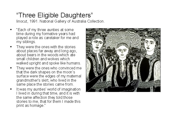“Three Eligible Daughters” linocut, 1991. National Gallery of Australia Collection. • • “Each of “Three Eligible Daughters” linocut, 1991. National Gallery of Australia Collection. • • “Each of