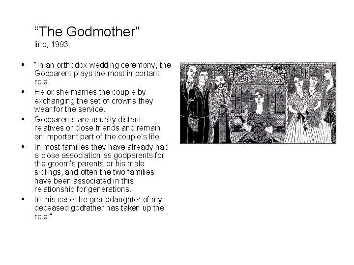 “The Godmother” lino, 1993. • • • “In an orthodox wedding ceremony, the Godparent “The Godmother” lino, 1993. • • • “In an orthodox wedding ceremony, the Godparent