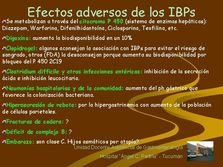 Efectos adversos de los IBPs Se metabolizan a través del citocromo P 450 (sistema