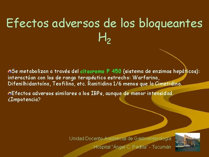 Efectos adversos de los bloqueantes H 2 Se metabolizan a través del citocromo P