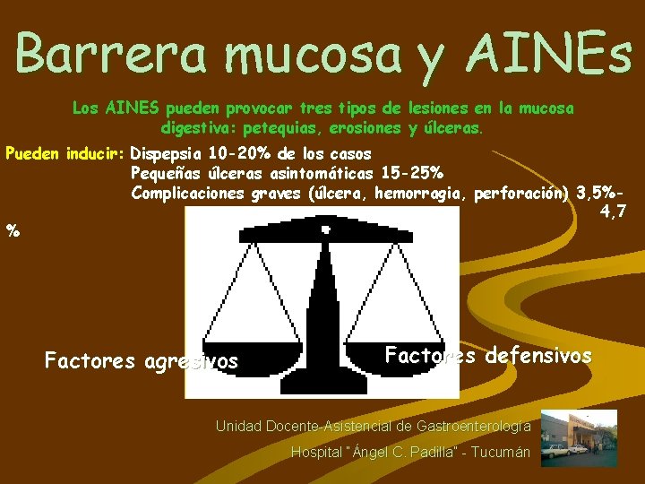 Barrera mucosa y AINEs Los AINES pueden provocar tres tipos de lesiones en la