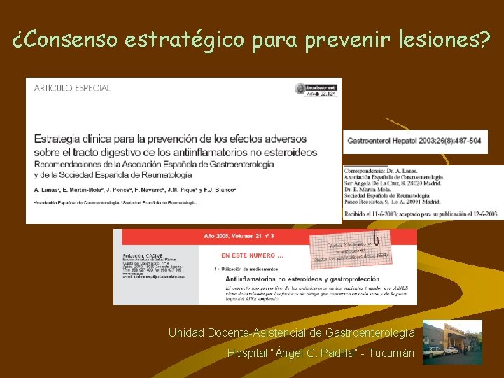 ¿Consenso estratégico para prevenir lesiones? Unidad Docente-Asistencial de Gastroenterología Hospital “Ángel C. Padilla” -