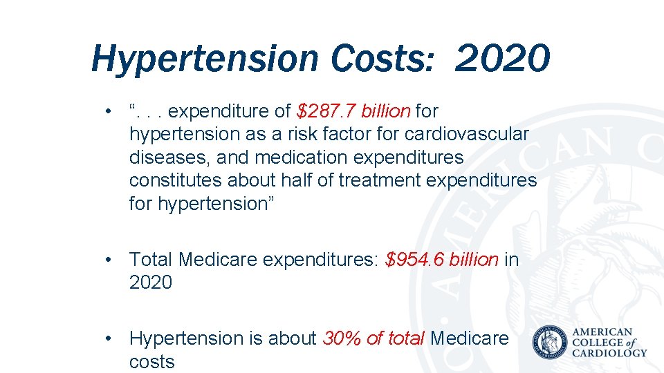 Hypertension Costs: 2020 • “. . . expenditure of $287. 7 billion for hypertension
