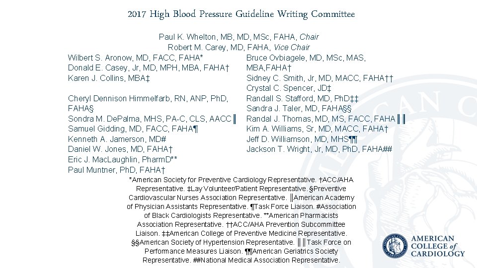 2017 High Blood Pressure Guideline Writing Committee Paul K. Whelton, MB, MD, MSc, FAHA,