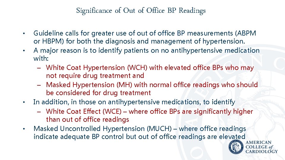 Significance of Out of Office BP Readings • • Guideline calls for greater use