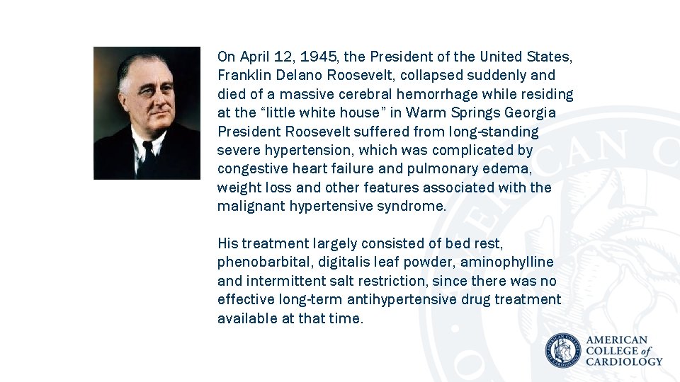 On April 12, 1945, the President of the United States, Franklin Delano Roosevelt, collapsed