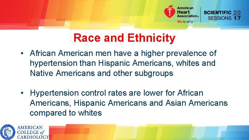 Race and Ethnicity • African American men have a higher prevalence of hypertension than