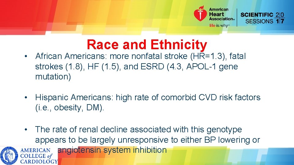 Race and Ethnicity • African Americans: more nonfatal stroke (HR=1. 3), fatal strokes (1.