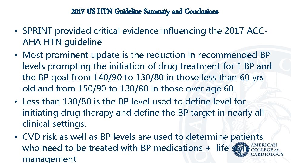 2017 US HTN Guideline Summary and Conclusions • SPRINT provided critical evidence influencing the