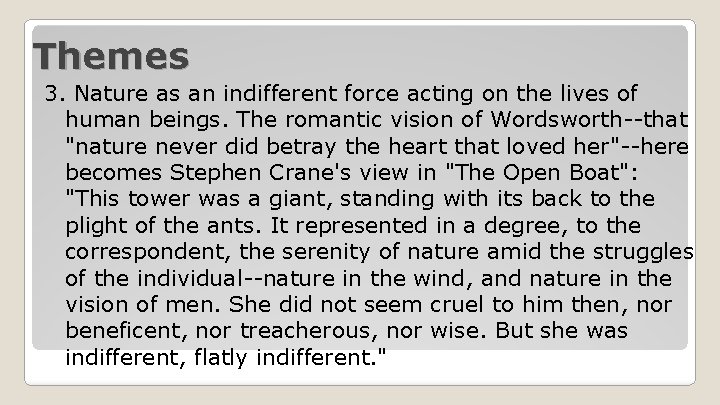 Themes 3. Nature as an indifferent force acting on the lives of human beings.