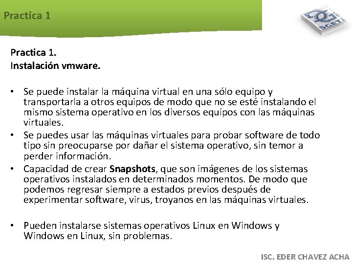 Practica 1. Instalación vmware. • Se puede instalar la máquina virtual en una sólo