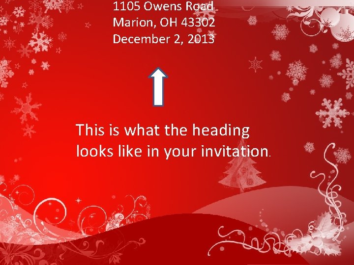 1105 Owens Road Marion, OH 43302 December 2, 2013 This is what the heading