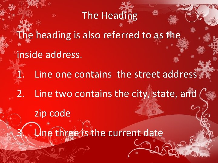 The Heading The heading is also referred to as the inside address. 1. Line