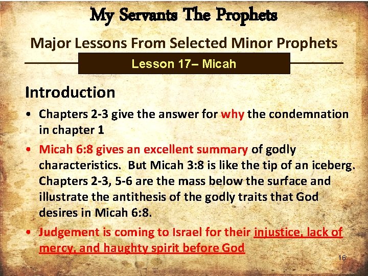 My Servants The Prophets Major Lessons From Selected Minor Prophets Lesson 17– Micah Introduction