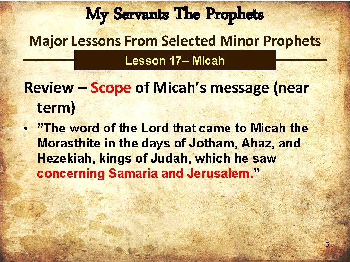 My Servants The Prophets Major Lessons From Selected Minor Prophets Lesson 17– Micah Review