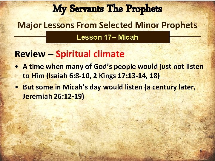 My Servants The Prophets Major Lessons From Selected Minor Prophets Lesson 17– Micah Review