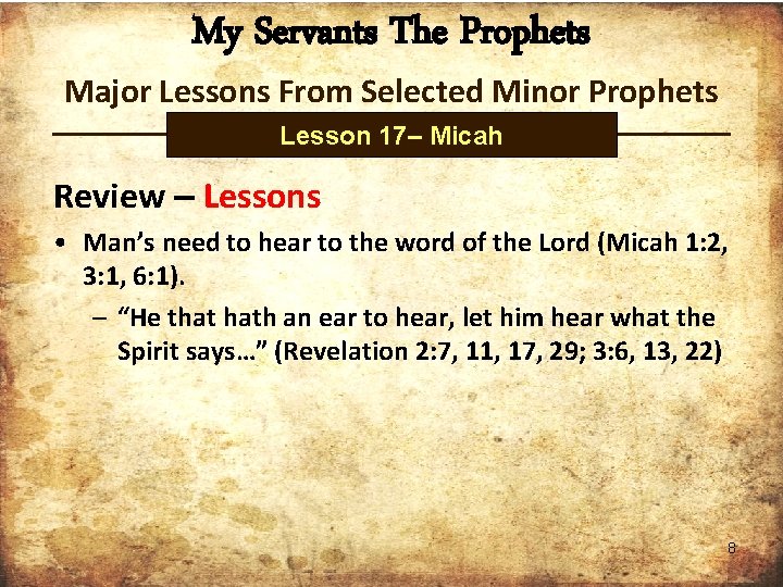 My Servants The Prophets Major Lessons From Selected Minor Prophets Lesson 17– Micah Review