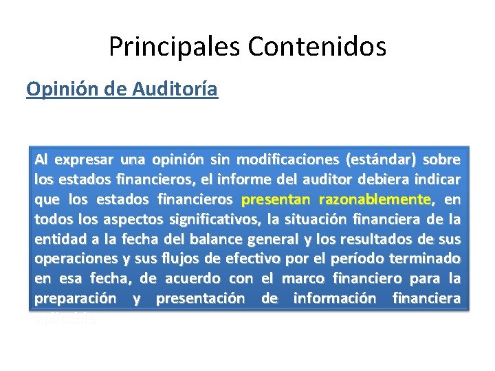 Principales Contenidos Opinión de Auditoría Al expresar una opinión sin modificaciones (estándar) sobre los