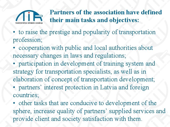 Partners of the association have defined their main tasks and objectives: • to raise