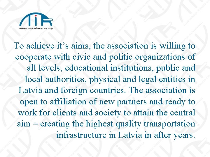 To achieve it’s aims, the association is willing to cooperate with civic and politic