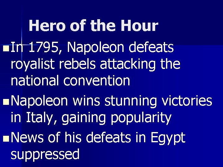 Hero of the Hour n In 1795, Napoleon defeats royalist rebels attacking the national