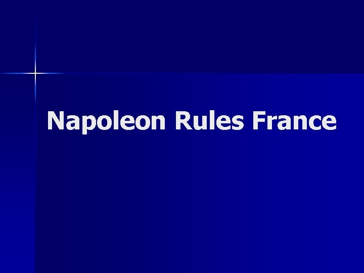 Napoleon Rules France 