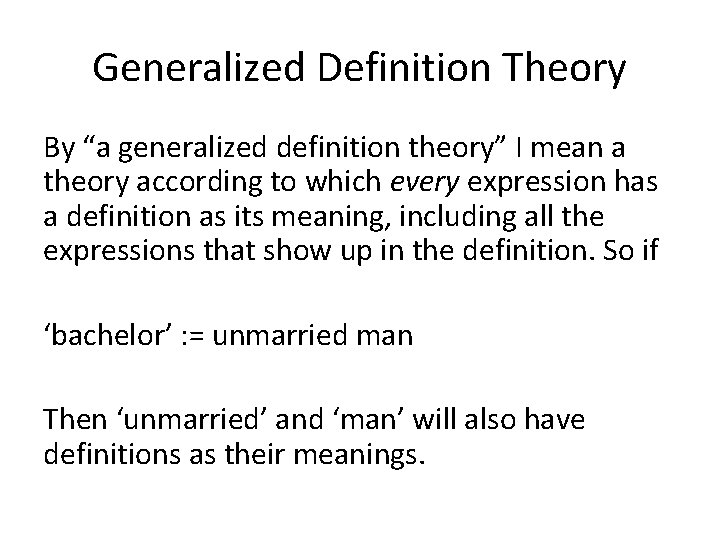 Generalized Definition Theory By “a generalized definition theory” I mean a theory according to