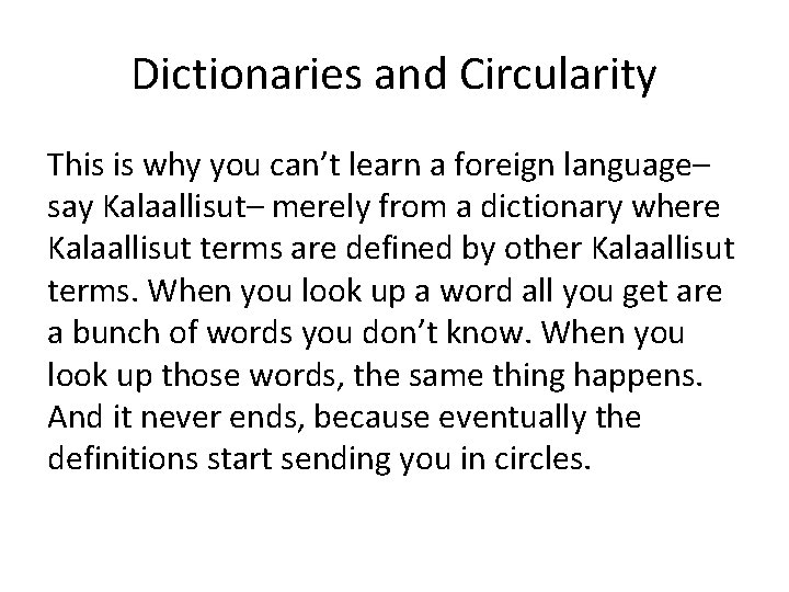 Dictionaries and Circularity This is why you can’t learn a foreign language– say Kalaallisut–