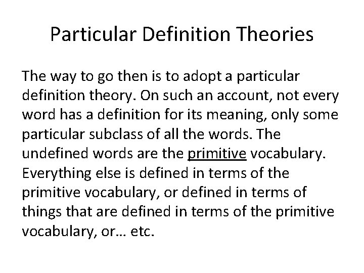 Particular Definition Theories The way to go then is to adopt a particular definition