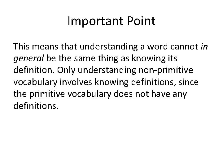 Important Point This means that understanding a word cannot in general be the same