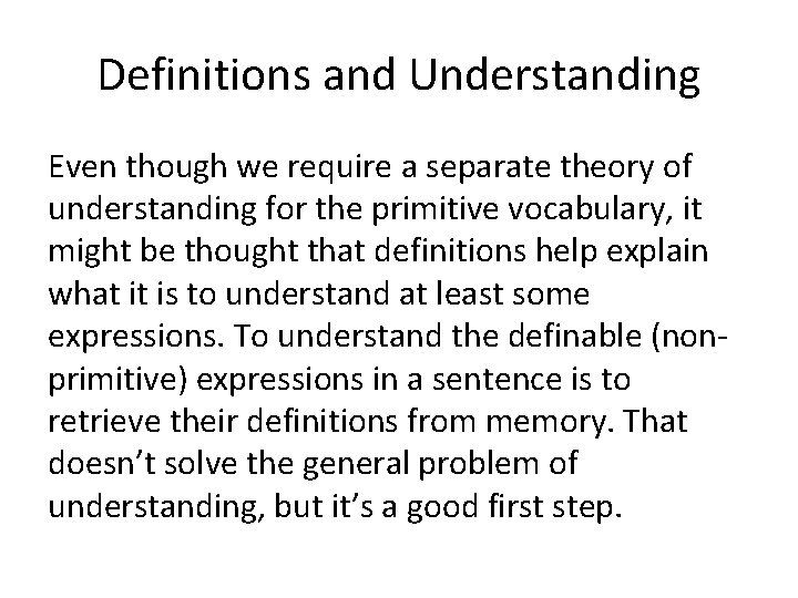 Definitions and Understanding Even though we require a separate theory of understanding for the