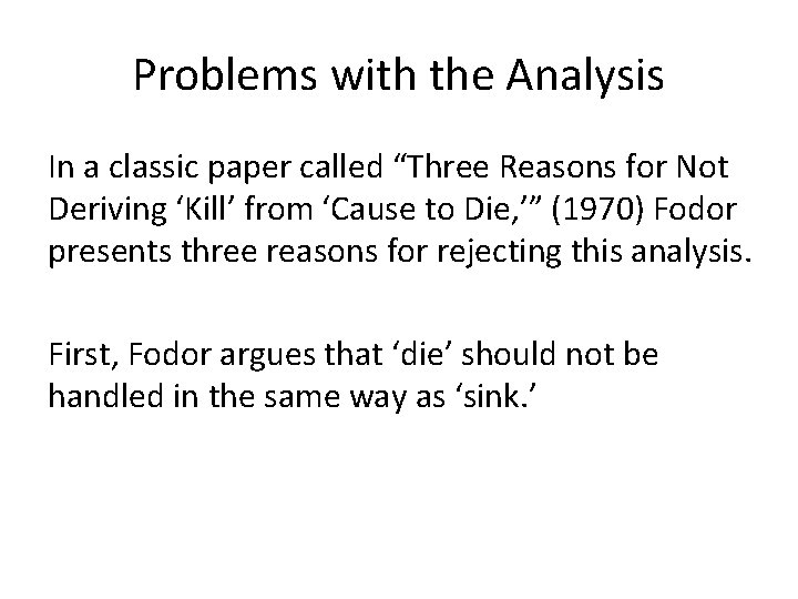 Problems with the Analysis In a classic paper called “Three Reasons for Not Deriving