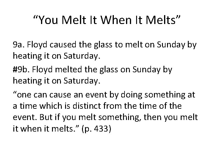“You Melt It When It Melts” 9 a. Floyd caused the glass to melt