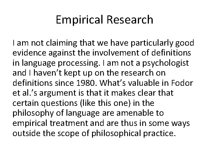 Empirical Research I am not claiming that we have particularly good evidence against the