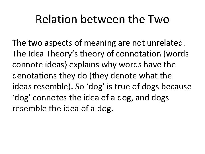 Relation between the Two The two aspects of meaning are not unrelated. The Idea