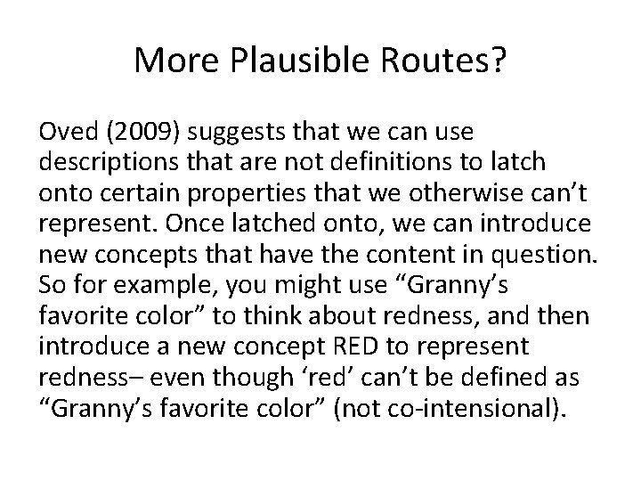 More Plausible Routes? Oved (2009) suggests that we can use descriptions that are not