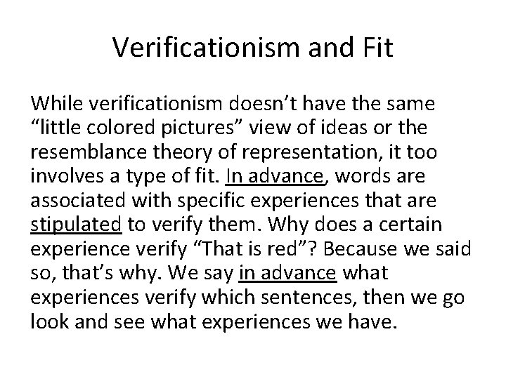 Verificationism and Fit While verificationism doesn’t have the same “little colored pictures” view of