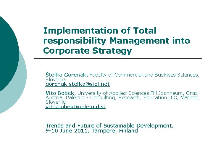 Implementation of Total responsibility Management into Corporate Strategy Štefka Gorenak, Faculty of Commercial and